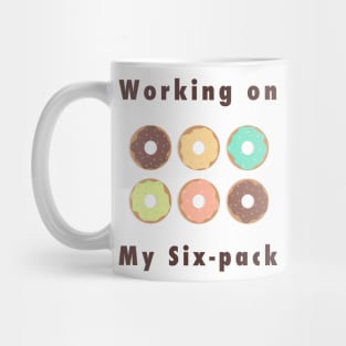 Working on my six-pack Mug